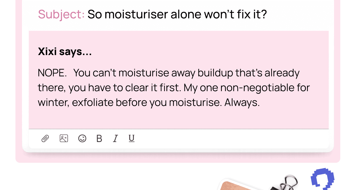 Email-style card stating moisturiser alone cannot fix dry skin buildup without exfoliating first