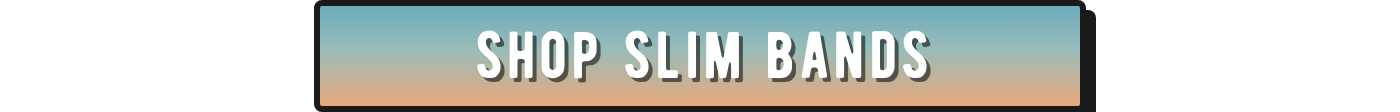 SHOP SLIM BANDS button.