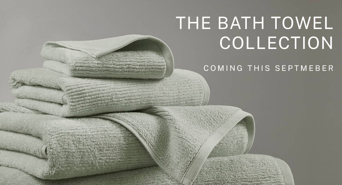 The Bath Towel Collection Coming this September