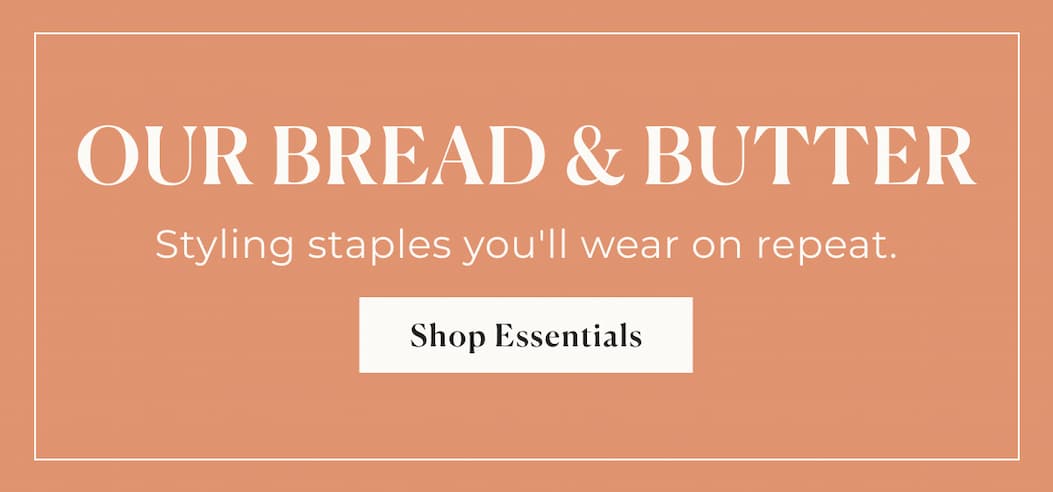 our bread & butter - shop essentials 