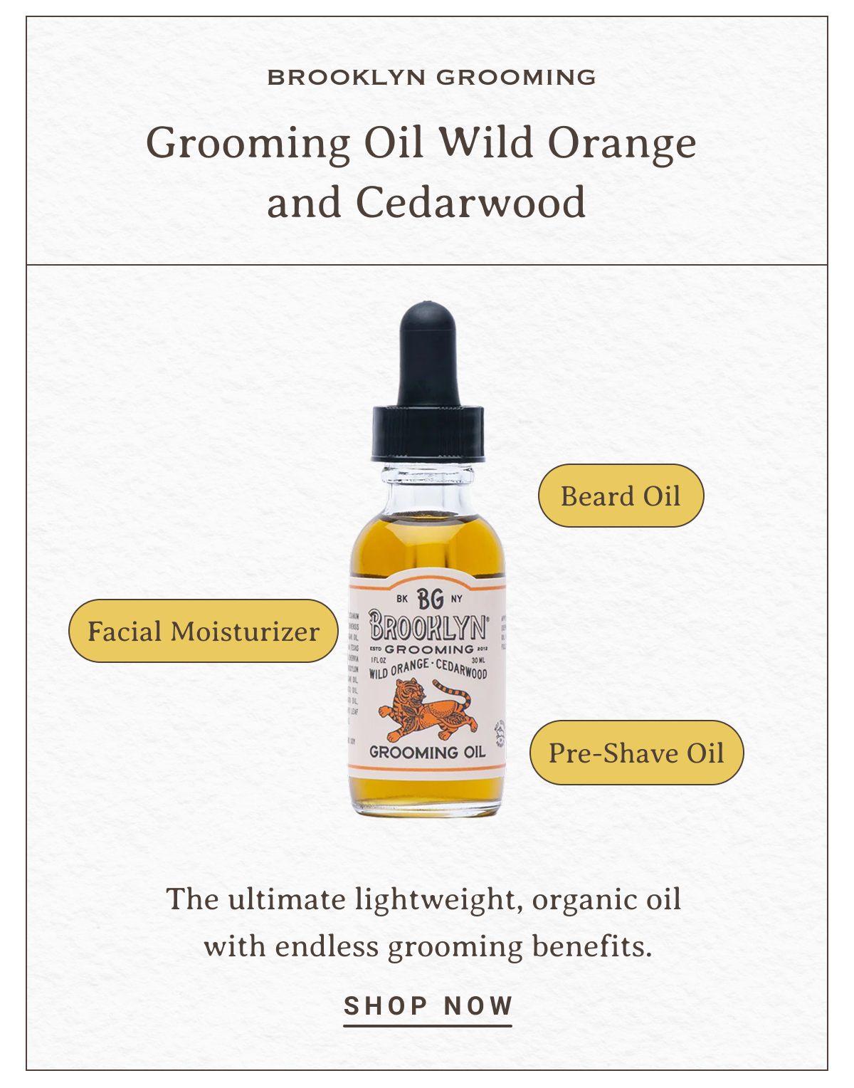 Brooklyn Grooming Grooming Oil Wild Orange and Cedarwood | -Beard Oil -Facial Moisturizer -Pre-Shave Oil | The ultimate lightweight, organic oil with endless grooming benefits. | SHOP NOW 