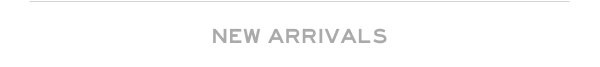 New Arrivals