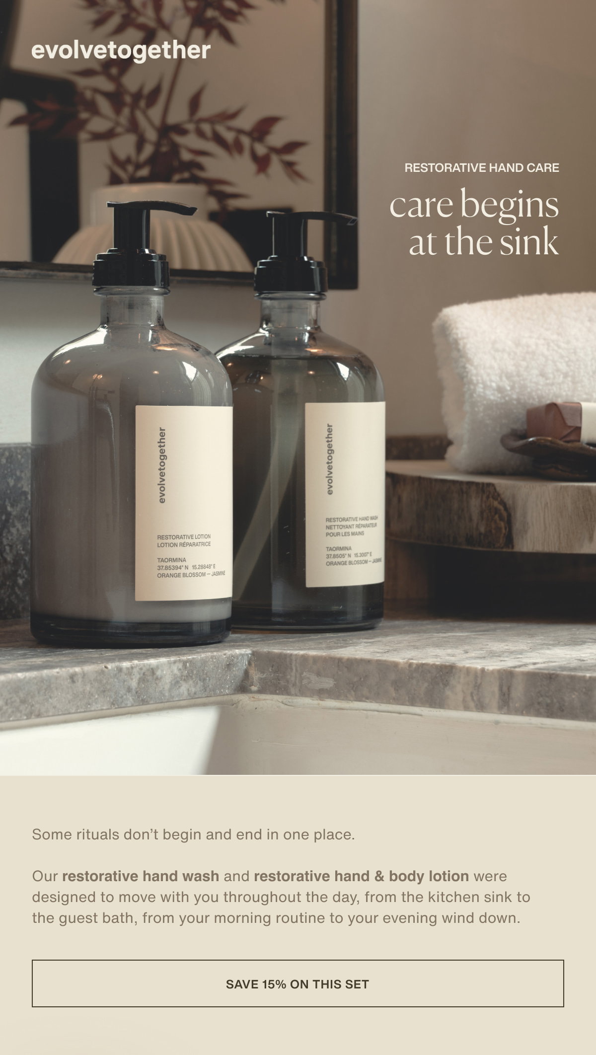 evolvetogether | restorative hand care | Care begins at the sink | Some rituals don’t begin and end in one place.  Our restorative hand wash and restorative hand & body lotion were designed to move with you throughout the day, from the kitchen sink to the guest bath, from your morning routine to your evening wind down. | [ save 15% on this set ]