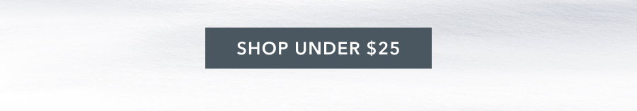 SHOP UNDER $25
