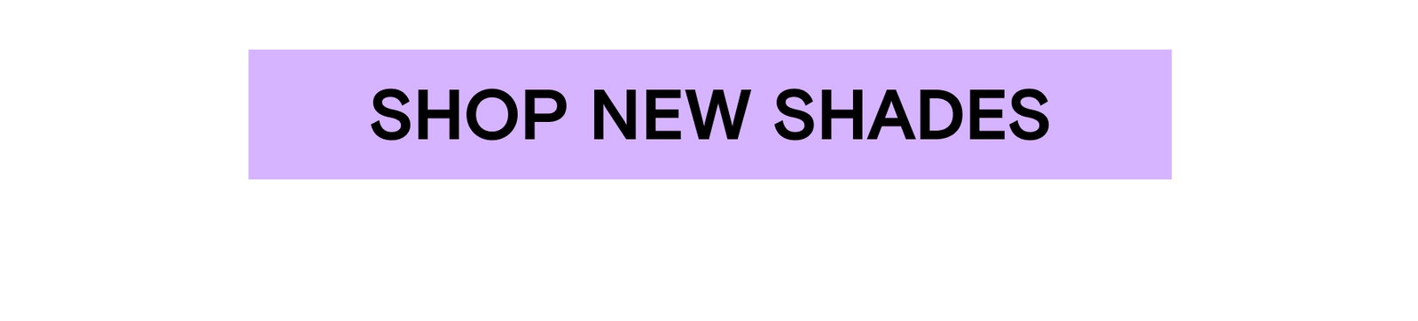 Shop New Shades