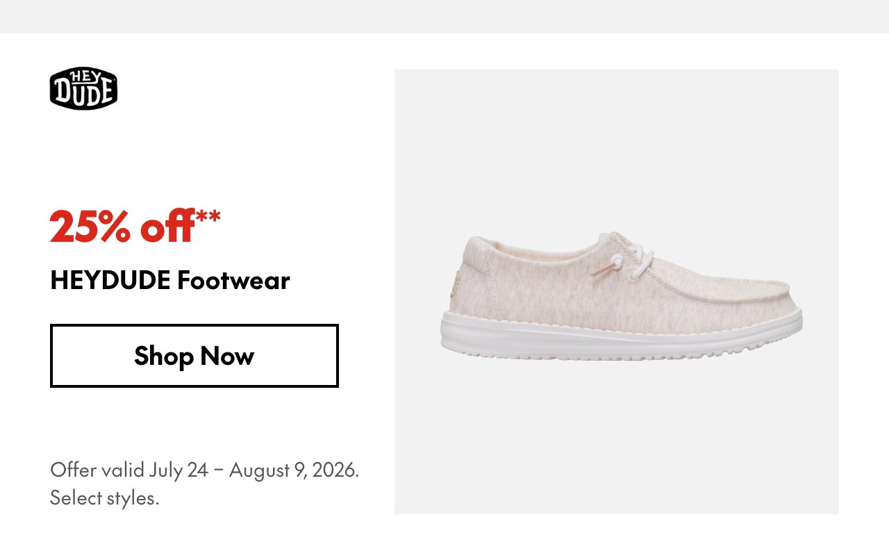 HEYDUDE Footwear
July 24 - August 9, 2026
25% off
Our ticket price. Select styles.