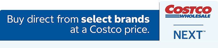 Costco NEXT. Member only value more products and brands