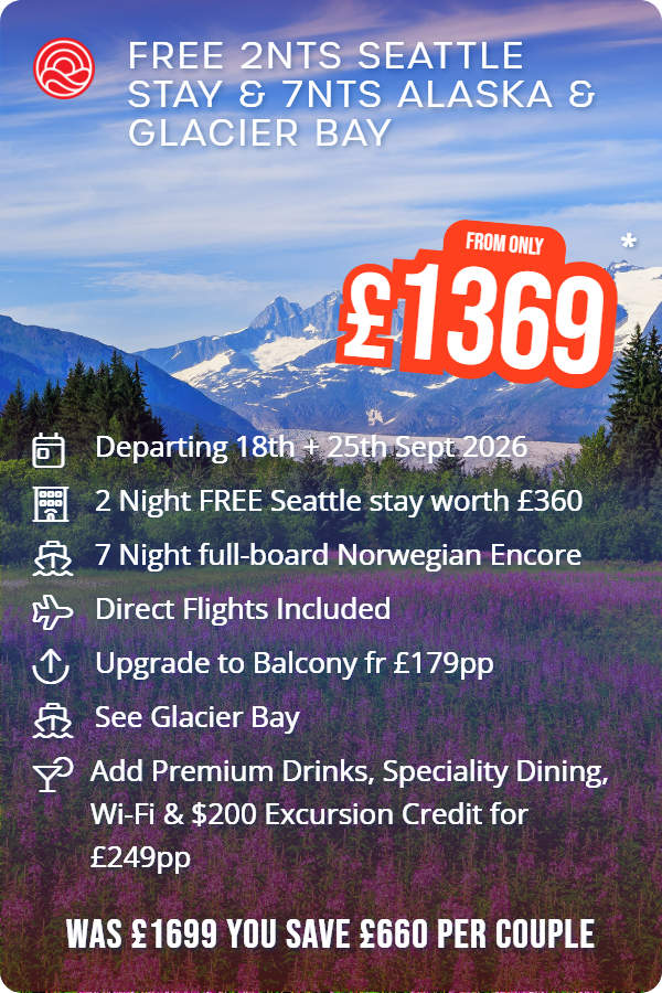 Free 2nts Seattle Stay & 7nts Alaska & Glacier Bay – Smart Holiday promotional image. From £1,369 Includes: Departing 18th + 25th Sept 2026, 2 Night FREE Seattle stay worth £360, 7 Night full-board Norwegian Encore, Direct Flights Included, Upgrade to Balcony fr £179pp, See Glacier Bay, Add Premium Drinks, Speciality Dining, Wi-Fi & $200 Excursion Credit for £249pp. WAS £1699 YOU SAVE £660 PER COUPLE