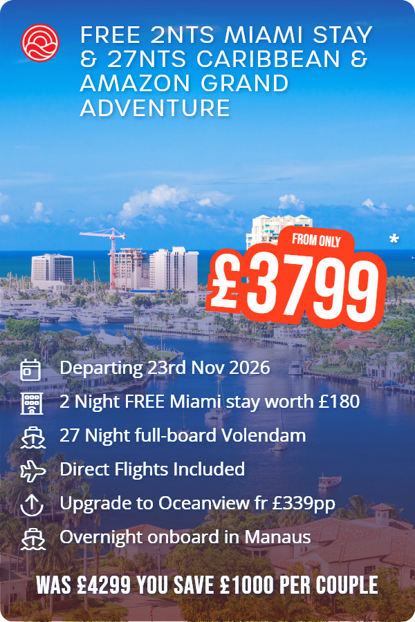 Free 2nts Miami Stay & 27nts Caribbean & Amazon Grand Adventure – Smart Holiday promotional image. From £3,799 Includes: Departing 23rd Nov 2026, 2 Night FREE Miami stay worth £180, 27 Night full-board Volendam, Direct Flights Included, Upgrade to Oceanview fr £339pp, Overnight onboard in Manaus. WAS £4299 YOU SAVE £1000 PER COUPLE