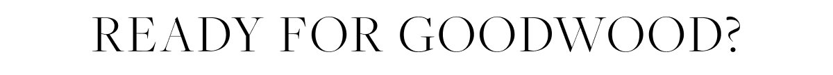 GOODWOOD EDIT
