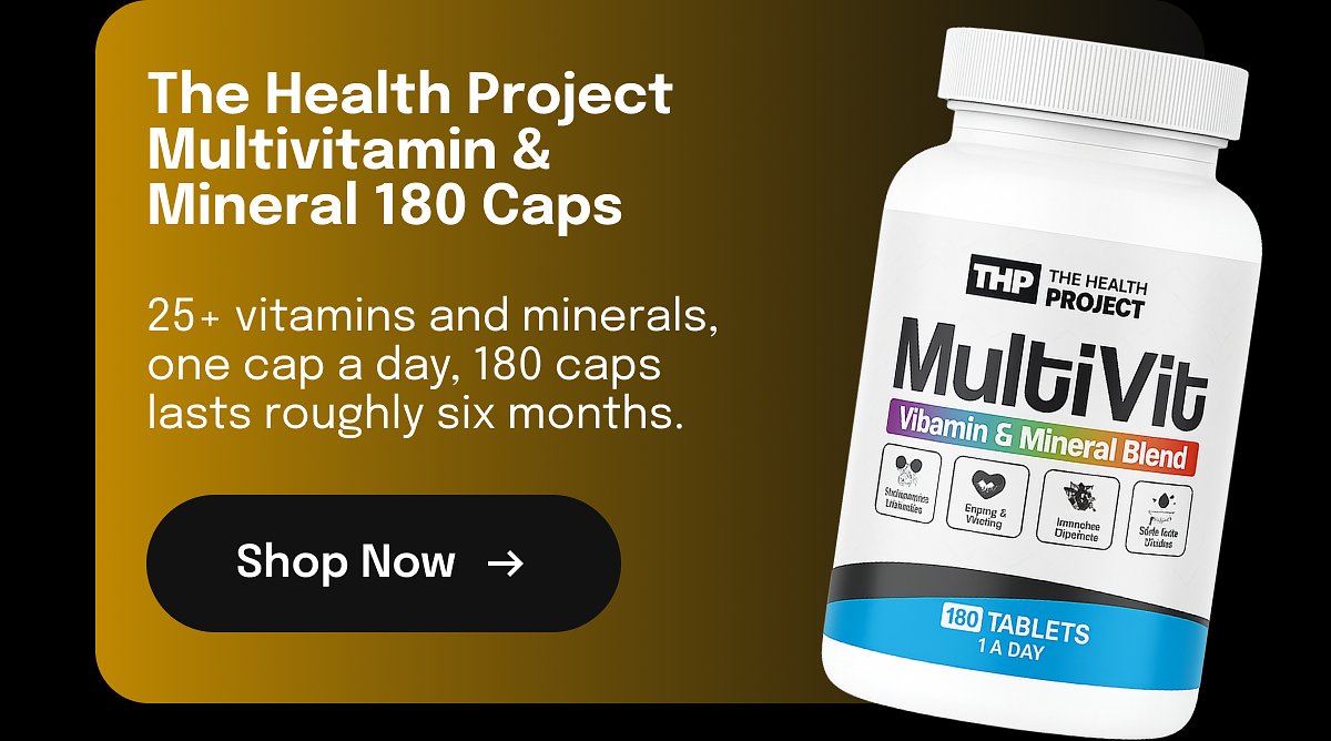 The Health Project Multivitamin & Mineral 180 Caps 25+ vitamins and minerals, one cap a day, 180 caps lasts roughly six months. Shop Now →