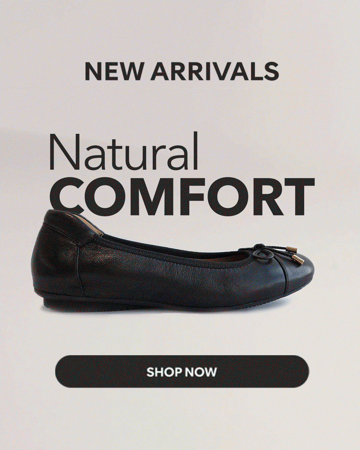 NEW ARRIVALS NATURAL COMFORT