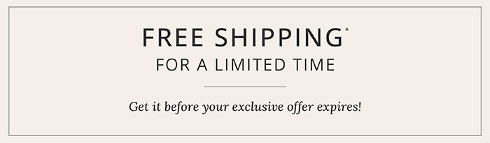 Free Shipping For a Limited Time