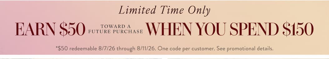 Earn $50 when you spend $150.