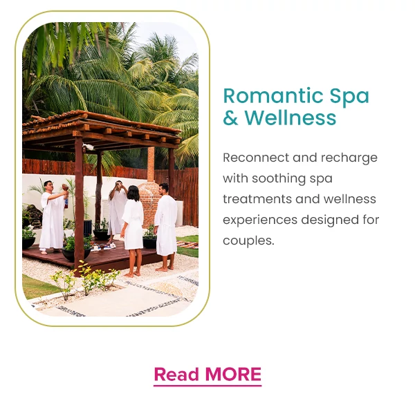 Romantic Spa & Wellness Reconnect and recharge with soothing spa treatments and wellness experiences designed for couples.