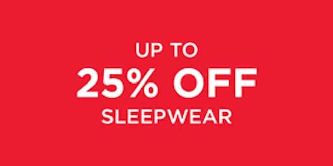 Up To 25% Off Sleepwear