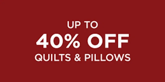 Up To 40% Off Quilts & Pillows