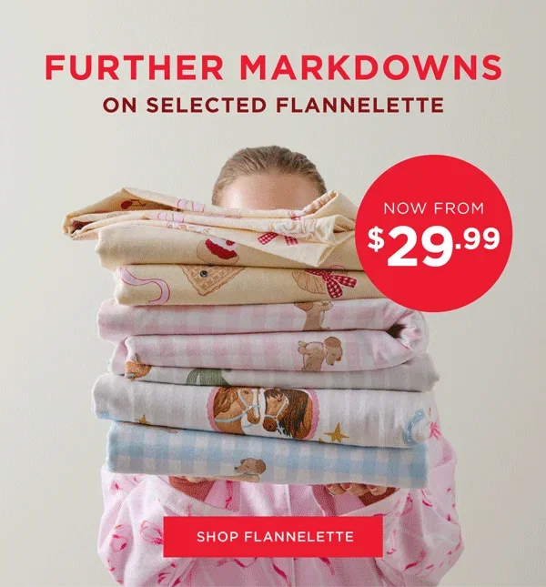 Further Markdowns - Flannelette From $29.99