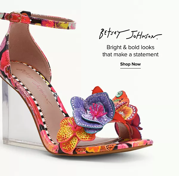 A bright Betsey Johnson sandal. Betsey Johnson. Bright and bold looks that make a statement.