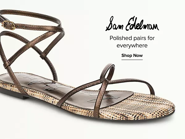 A Sam Edelman sandal. Sam Edelman. Plished pairs for everywhere. Shop now.  