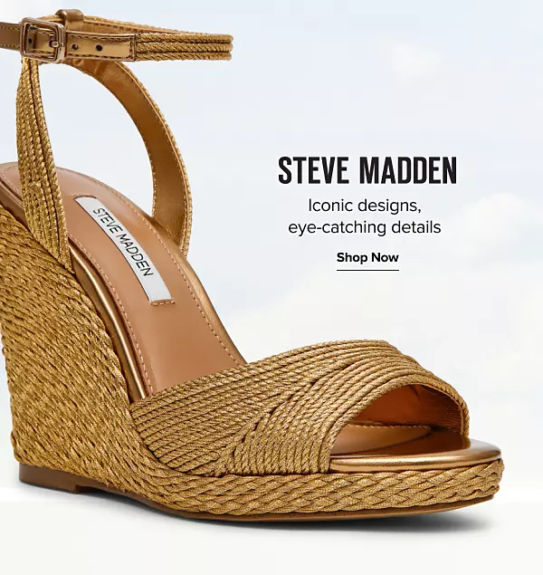 A Steve Madden high heel sandal. Steve Madden. Iconic designs, eye catching details. Shop now.