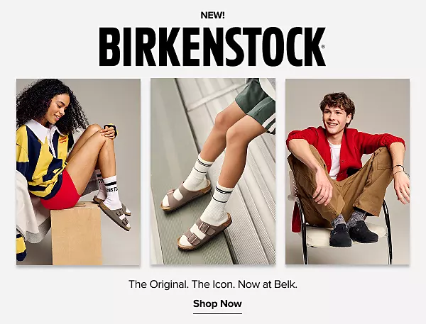 New! Birkenstock. People wearing Birkenstock sandals. The original. The icon. Now at Belk.
