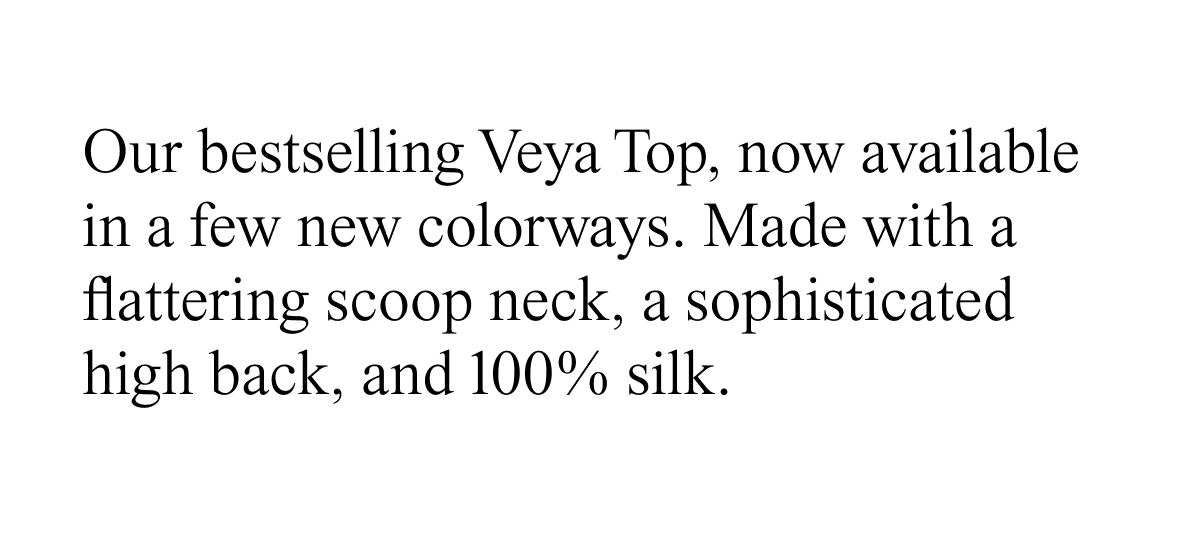 Our bestselling Veya Top, now available in a few new colorways.
