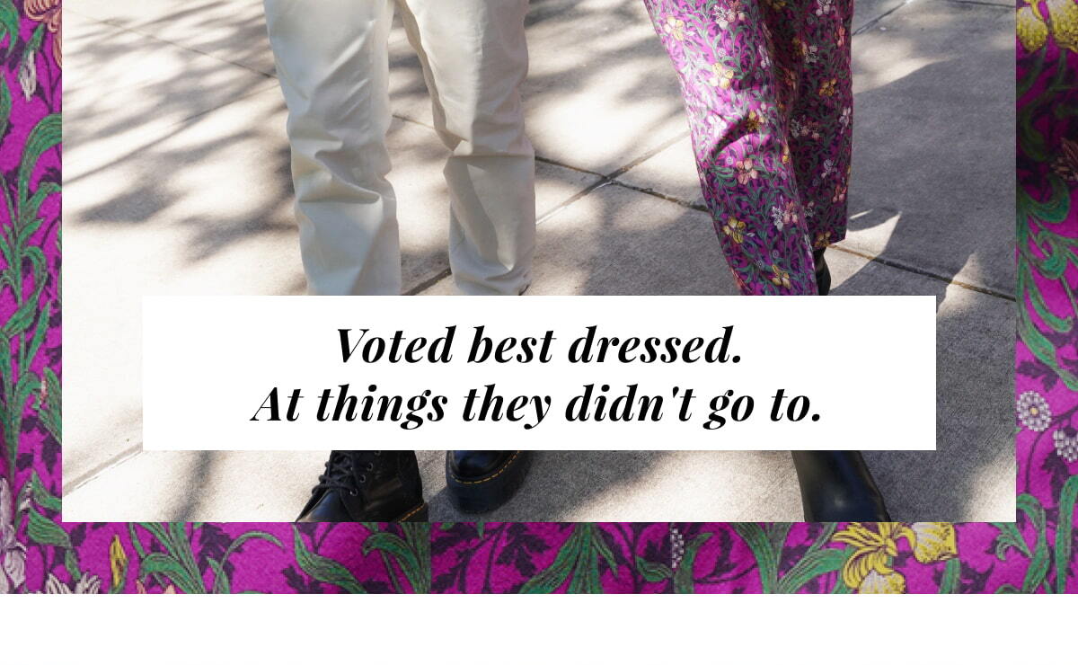 Voted best dressed at things they didn't go to