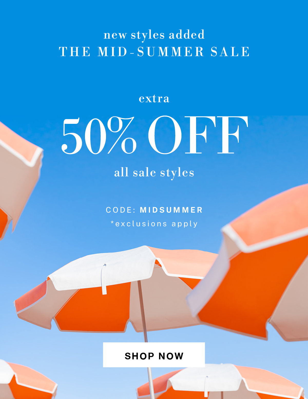 Extra 50% Off Select Sale Styles! Use code MIDSUMMER at checkout.