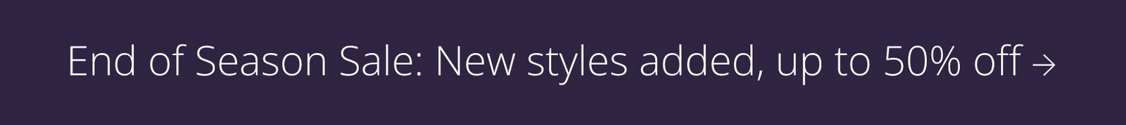 End of Season Sale: New styles added, up to 50% off →