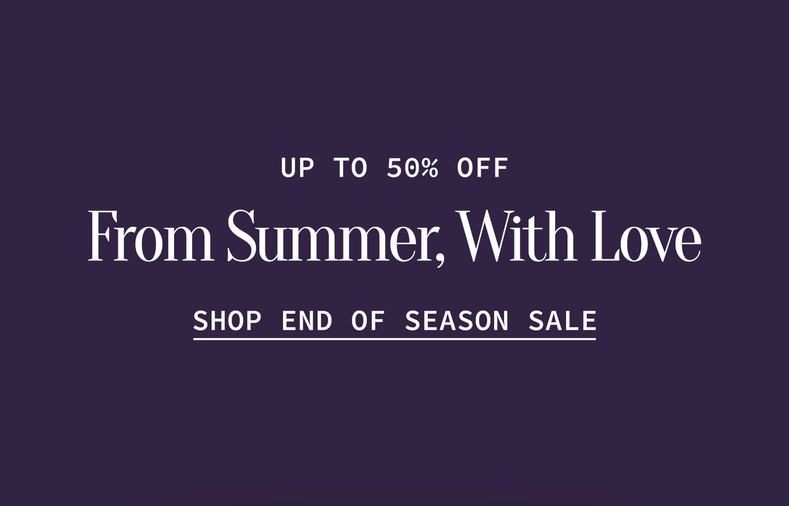 Up to 50% off: From Summer, With Love