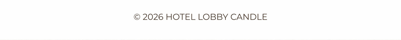 © 2026 HOTEL LOBBY CANDLE