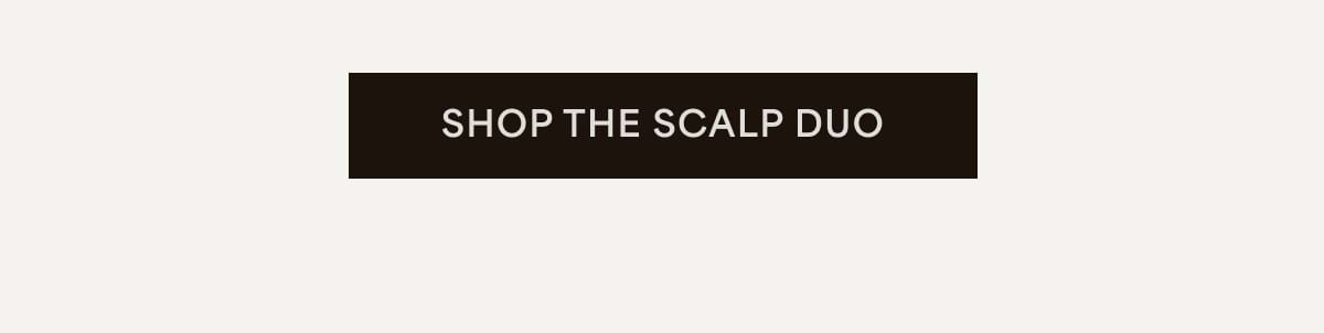 Shop The Scalp Duo
