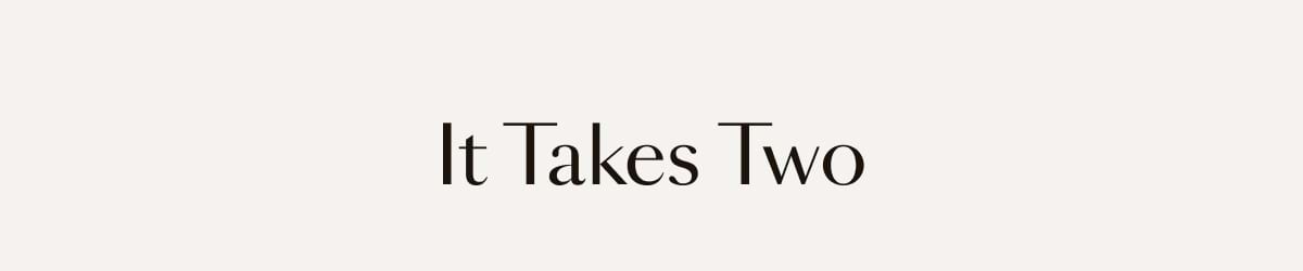 It Takes Two