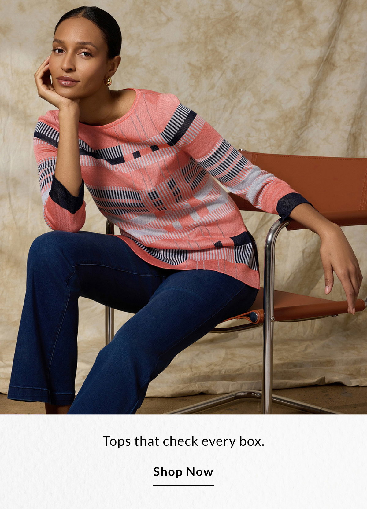 Tops that check every box. SHOP NOW >>