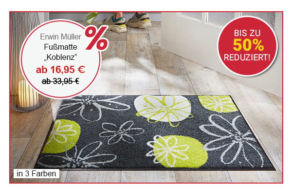 Bis zu 50% reduziert! Erwin Müller Fußmatte "Koblenz" ab 16,95 €! in 3 Farben!