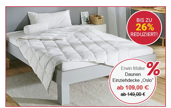 Bis zu 26 % reduziert! Erwin Müller Daunen Einziehdecke "Oslo" ab 109,00€!