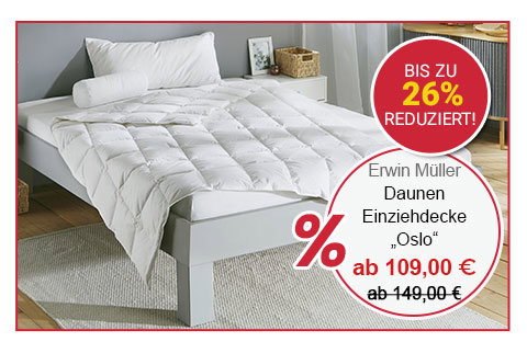 Bis zu 26 % reduziert! Erwin Müller Daunen Einziehdecke "Oslo" ab 109,00€!