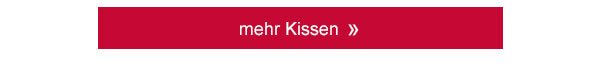 mehr Kissen!