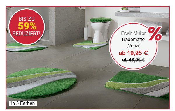Bis zu 59% reduziert! Erwin Müller Badematte "Veria" ab 19,95 €! in 3 Farben!