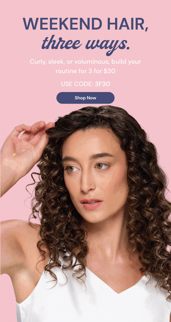 Shop 3 for $30 select hair care with code 3F30