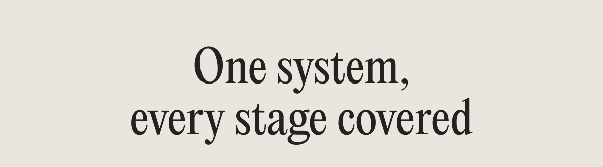 One system, every stage covered