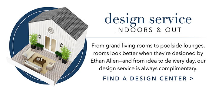 Design service indoors & out | Find a Design Center >