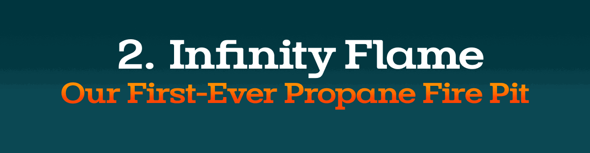 Infinity Flame Propane Fire Pit + Surround Surface
