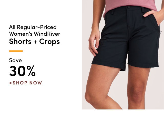 All Regular-Priced Women's WindRiver Shorts + Crops Save 30%