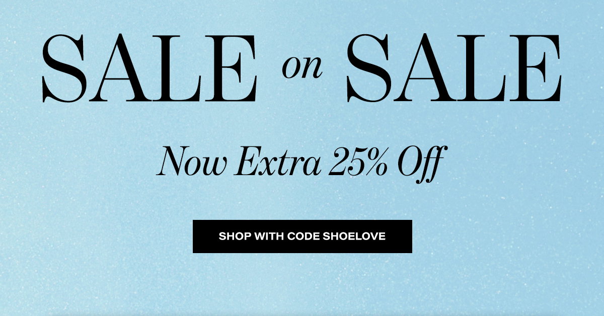 Sale On Sale - Now Extra 25% Off | Shop With Code SHOELOVE