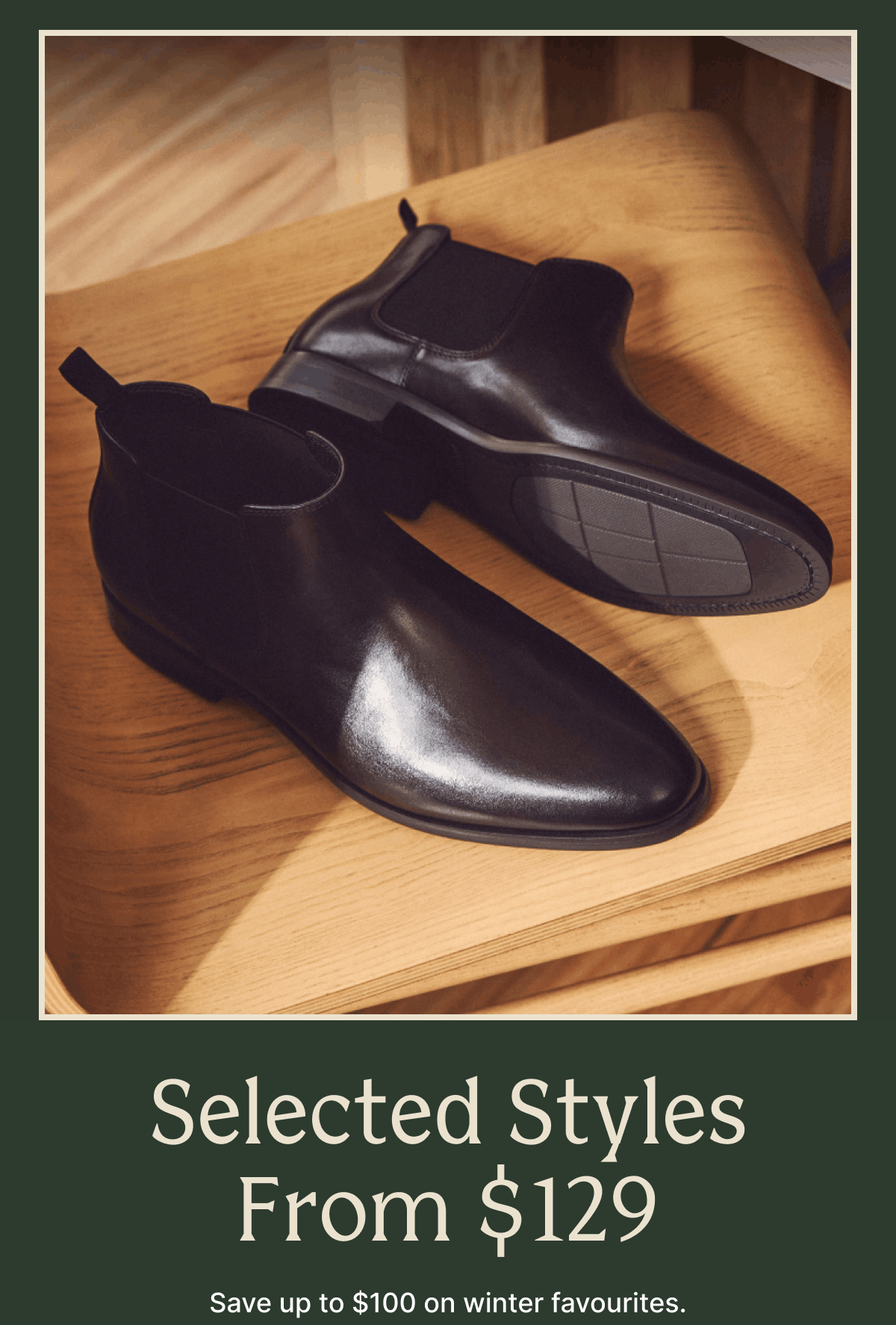 selected styles from $129