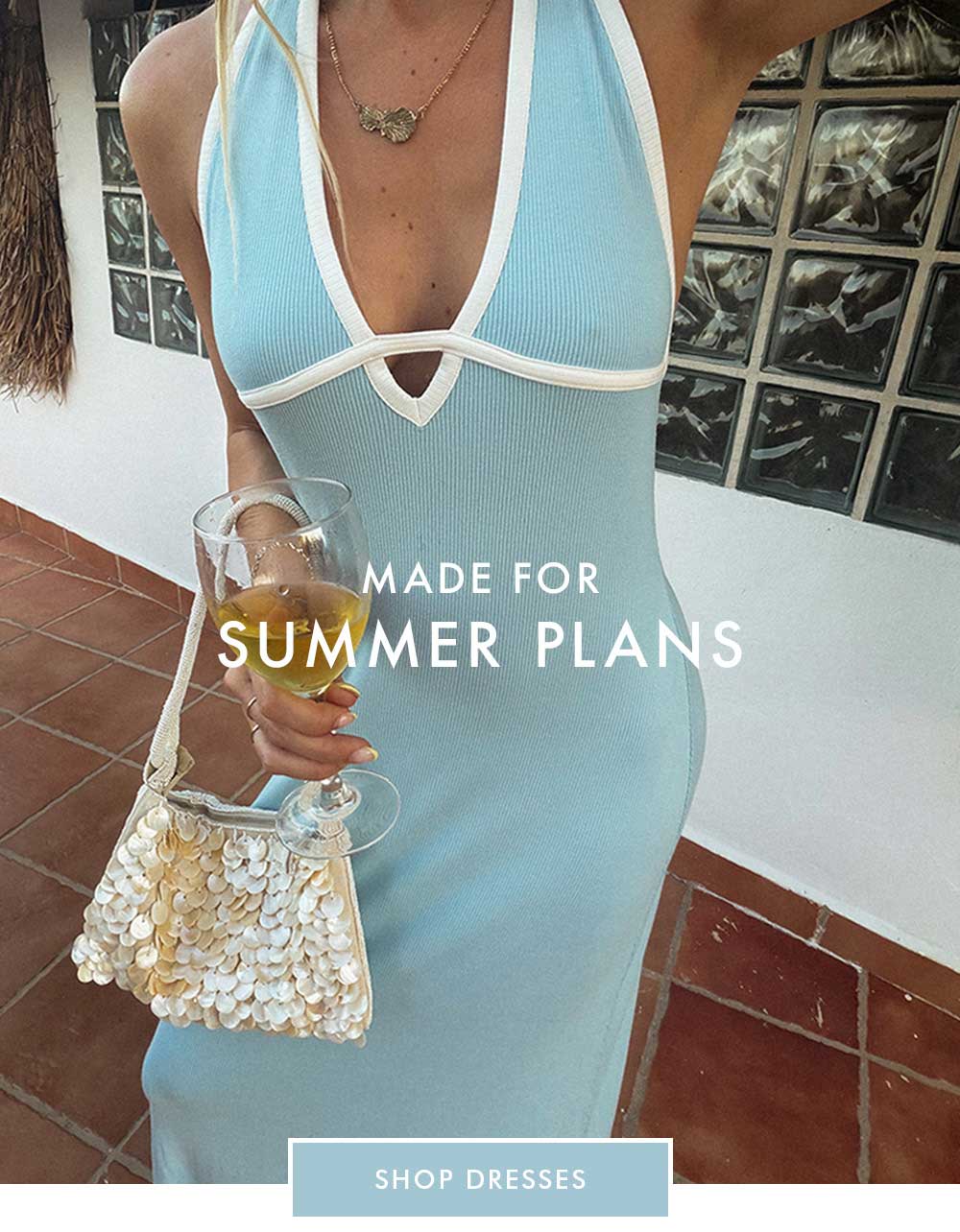 Dresses made for summer plans - Shop Now!