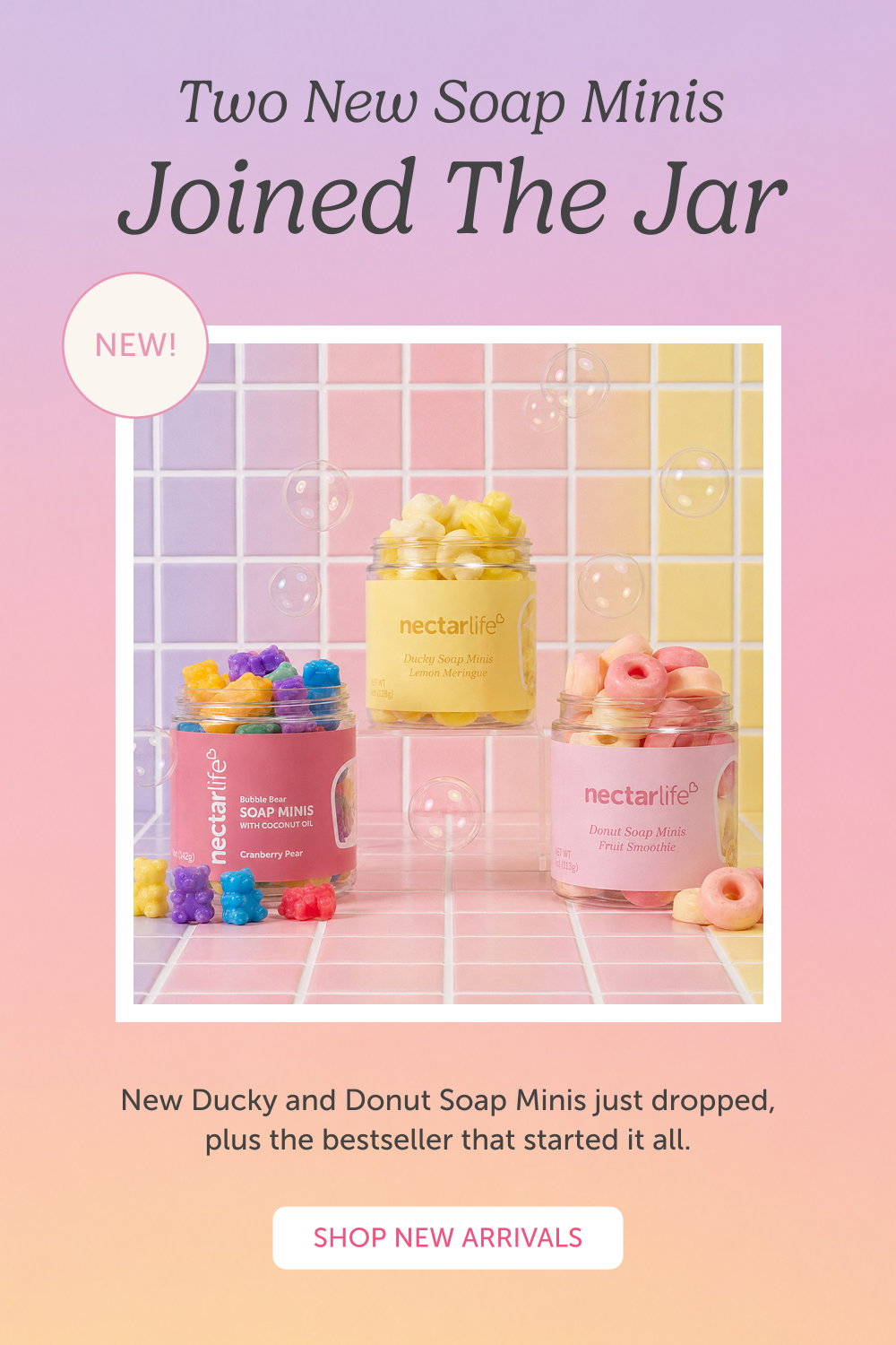 Two new Soap Minis. joined the jar. New Ducky and Donut Soap Minis just dropped, plus the bestseller that started it all.