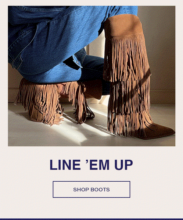 Line 'em up - Shop Boots
